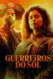 Watch Online And Download Guerreiros do Sol Latest Show 2025 | MoviezVila