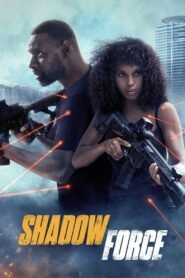 Watch Online And Download Shadow Force Latest Movie 2025 | MoviezVila