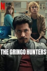 Watch Online And Download The Gringo Hunters Latest Show 2025 | MoviezVila