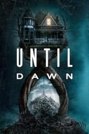 Watch Online And Download Until Dawn Latest Movie 2025 | MoviezVila